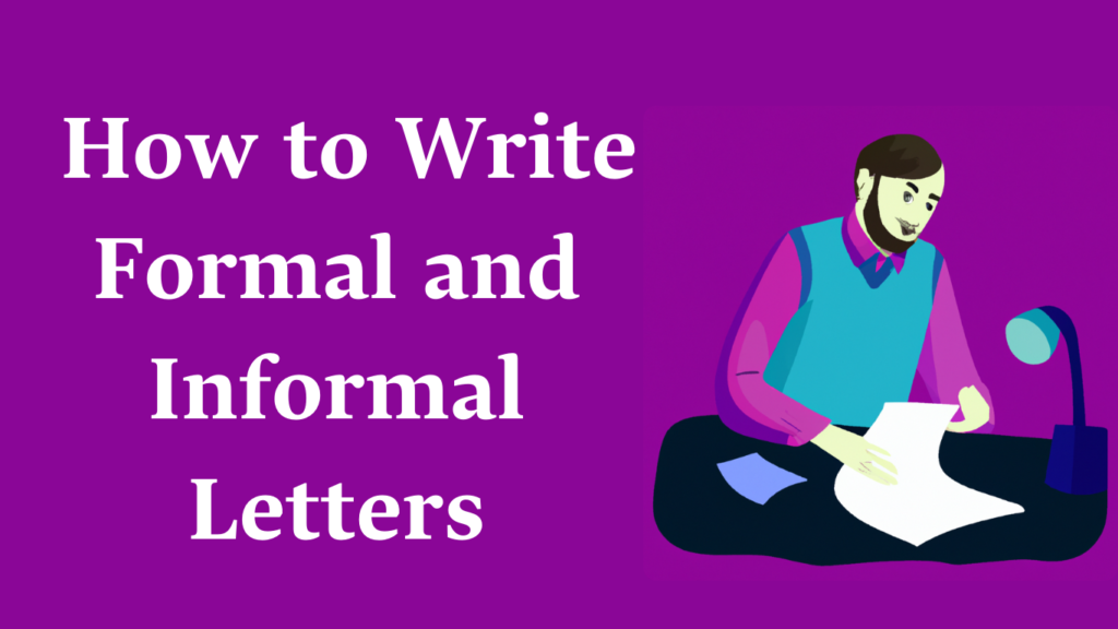 How to Write Formal and Informal Letters